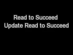 Read to Succeed Update Read to Succeed