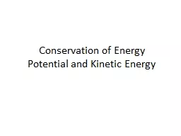 Conservation of Energy  Potential and Kinetic Energy