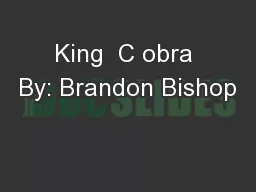 King  C obra By: Brandon Bishop