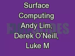 Surface Computing Andy Lim, Derek O’Neill, Luke M