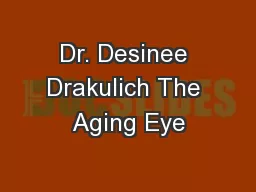 Dr. Desinee Drakulich The Aging Eye