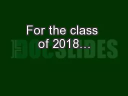 For the class of 2018…