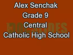 Alex Senchak Grade 9 Central Catholic High School