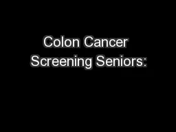 Colon Cancer Screening Seniors: