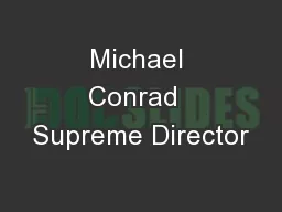 Michael Conrad  Supreme Director