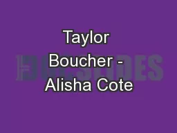 Taylor Boucher - Alisha Cote