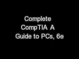 Complete  CompTIA  A  Guide to PCs, 6e
