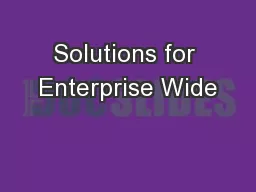 Solutions for Enterprise Wide