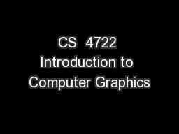 CS  4722 Introduction to Computer Graphics