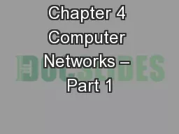 Chapter 4 Computer Networks – Part 1