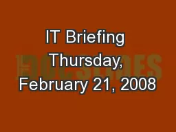 IT Briefing Thursday, February 21, 2008