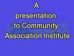 A presentation to Community Association Institute