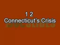 1 2 Connecticut’s Crisis