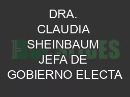 DRA. CLAUDIA SHEINBAUM JEFA DE GOBIERNO ELECTA