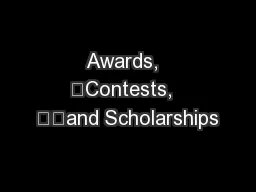 Awards,  	Contests,  		and Scholarships