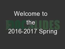 Welcome to  the  2016-2017 Spring