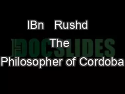IBn   Rushd   The  Philosopher of Cordoba