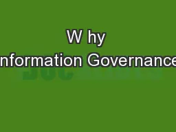W hy Information Governance