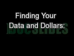 Finding Your Data and Dollars: