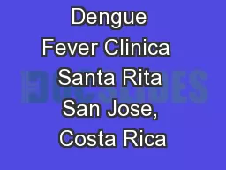 Dengue Fever Clinica  Santa Rita San Jose, Costa Rica