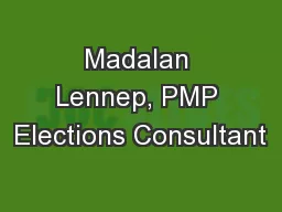 Madalan Lennep, PMP Elections Consultant