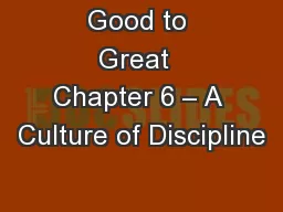 Good to Great  Chapter 6 – A Culture of Discipline