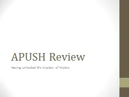 APUSH Review  Having Unlocked the Mystery of History