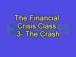 The Financial Crisis Class 3- The Crash