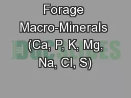 Forage Macro-Minerals  (Ca, P, K, Mg, Na, Cl, S)