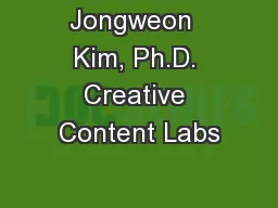 Jongweon  Kim, Ph.D. Creative Content Labs