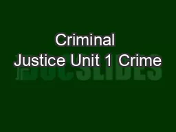 Criminal Justice Unit 1 Crime