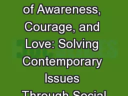 Practical Applications of Awareness, Courage, and Love: Solving Contemporary Issues Through