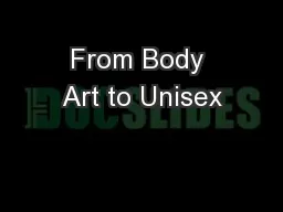 From Body Art to Unisex