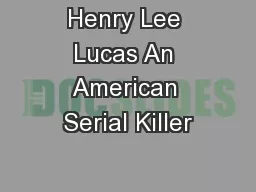 Henry Lee Lucas An American Serial Killer