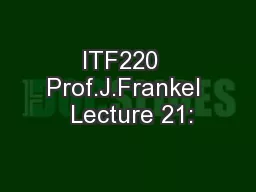 ITF220  Prof.J.Frankel  Lecture 21: