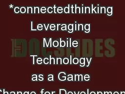 PwC *connectedthinking Leveraging Mobile Technology as a Game Change for Development