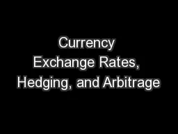 Currency Exchange Rates, Hedging, and Arbitrage