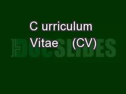 C urriculum Vitae    (CV)