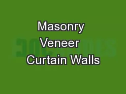 Masonry Veneer  Curtain Walls
