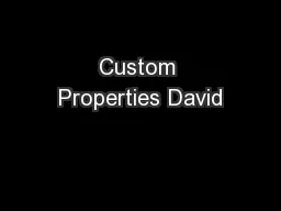 Custom Properties David