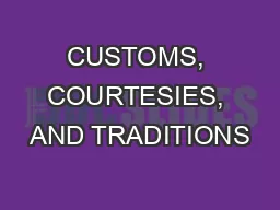CUSTOMS, COURTESIES, AND TRADITIONS