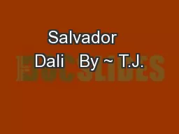 Salvador   Dali   By ~ T.J.