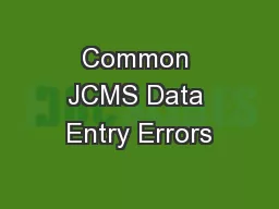 Common JCMS Data Entry Errors