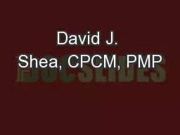 David J. Shea, CPCM, PMP