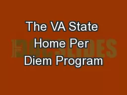 The VA State Home Per Diem Program