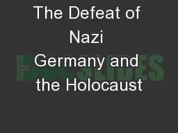 The Defeat of Nazi Germany and the Holocaust