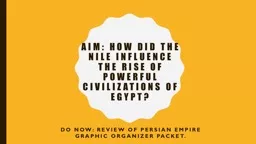 AIM: How did the Nile influence the rise of powerful civilizations of Egypt?