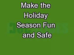 Make the Holiday Season Fun and Safe