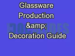 Glassware Production & Decoration Guide
