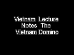 Vietnam  Lecture Notes  The Vietnam Domino